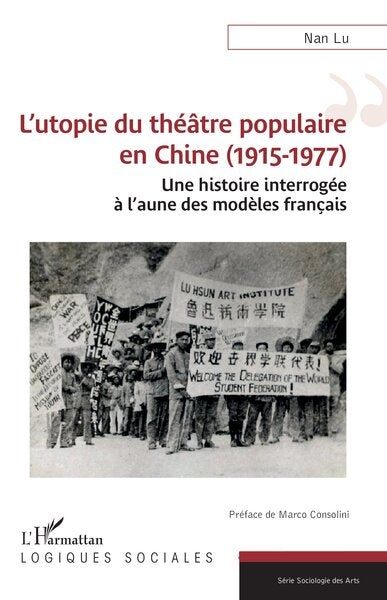 L’utopie du théâtre populaire en Chine (1915-1977)