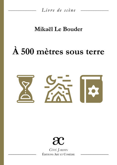 A 500 mètres sous terre : livre de scène