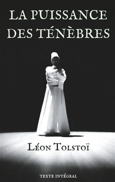 La Puissance des ténèbres : Pièce de théâtre de Léon Tolstoï (texte intégral et annotations de 1887)