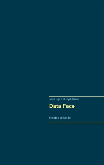 Data Face : Comédie d'anticipation