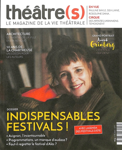 Théâtre(s) : le magazine de la vie théâtrale, n° 34. Indispensables festivals !