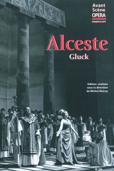 Avant-scène opéra (L'), n° 256. Alceste