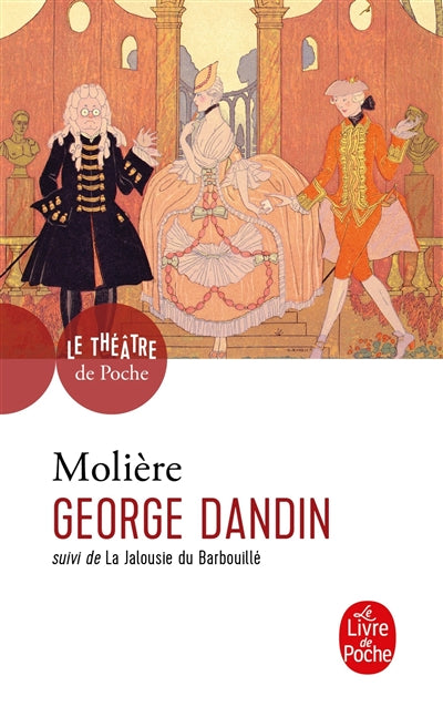 George Dandin ou Le mari confondu : comédie en trois actes, 1668. La jalousie du barbouillé
