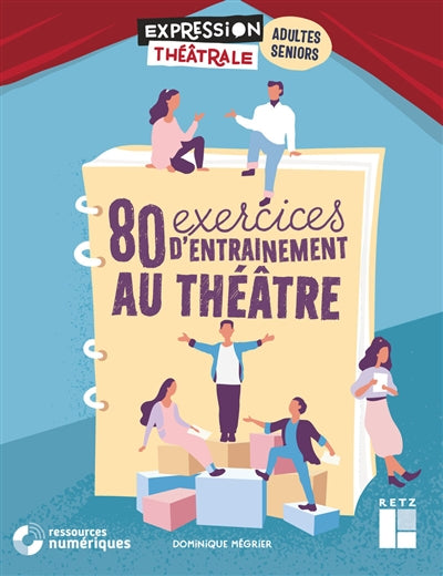 80 exercices d'entraînement au théâtre : adultes, seniors